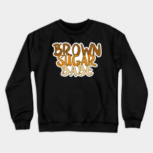 Brown Sugar Babe Proud Black African Crewneck Sweatshirt